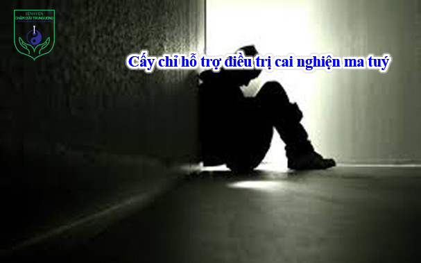 Cấy chỉ hỗ trợ điều trị nghiện ma tuý