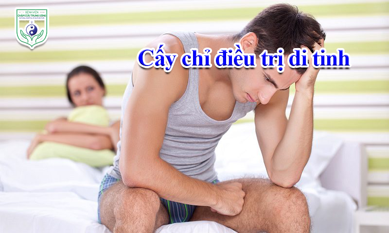 Cấy chỉ điều trị di tinh